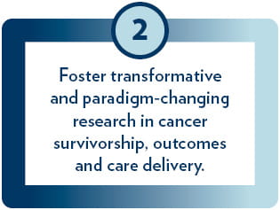 SCOR mission part 2: foster transformative and paradigm-changing research in cancer survivorship, outcomes and care delivery